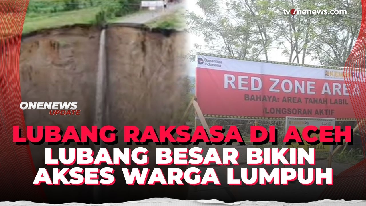 Lubang Raksasa Kian Meluas! Jalur Aceh Tengah–Bener Meriah Ditutup Sementara | OneNews Update