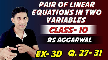 Class-10  Rs Aggarwal | Ex-3D  Q. 27- 31 Solution | Linear Equations In Two Variables By Ujjwal Jha