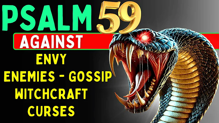 PSALM 59 God's PROTECTION Against WITCHCRAFT and ENVY!