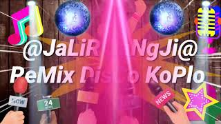 #Jalir Jangji# disco remix koplo