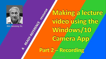 RR70 Part 2 Recording a Lecture Using Windows10 Camera app