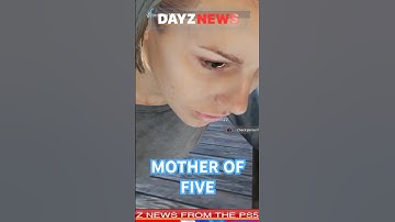 Mother of Five Survives DayZ