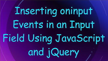 Inserting oninput Events in an Input Field Using JavaScript and jQuery