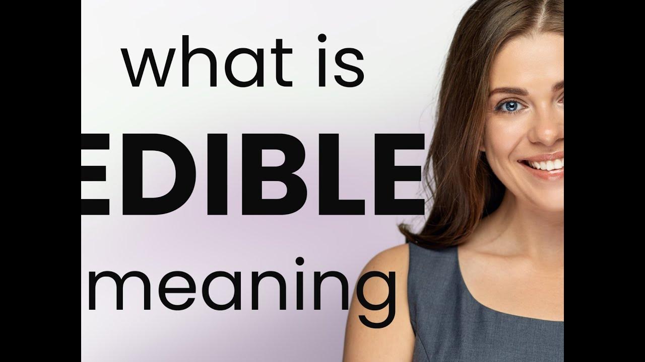 Edible definition of EDIBLE YouTube