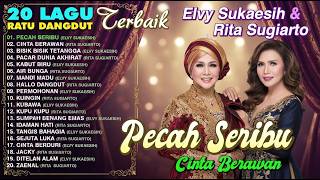 20 LAGU RATU DANGDUT TERBAIK SEPANJANG MASA || ELVY SUKAESIH & RITA SUGIARTO || PECAH SERIBU