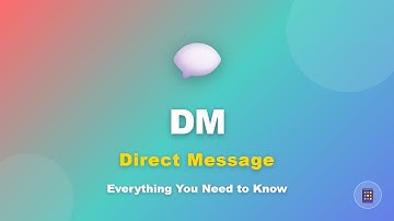 DM (Direct Message): Complete Guide to Private Messaging