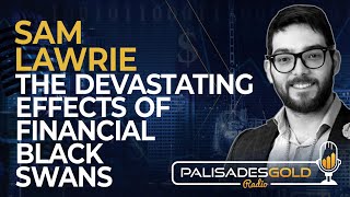 Sam Lawrie: The Devastating Effects of Financial Black Swans