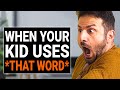WHEN YOUR KID USES *THAT WORD* | @DramatizeMe