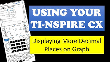 Displaying more decimal places in your TI-Nspire CX