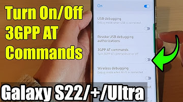 Galaxy S22/S22+/Ultra: How to Turn On/Off 3GPP AT Commands
