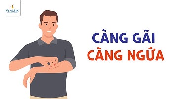 Da bị ngứa càng gãi càng ngứa - Làm thế nào?