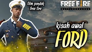 SEDIH! FILM PENDEK FREE FIRE!! KISAH AWAL FORD !!