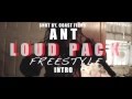 Loud pack ant loud pack freestyle intro shot by coastthedirector