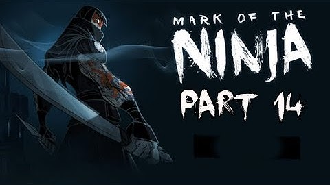 Mark of the Ninja Walkthrough - Part 14 Poison Gas Let