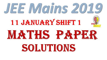 JEE Mains 2019 11 January Shift 1 Maths Paper Solution Part 1 ( Memory Based Question )