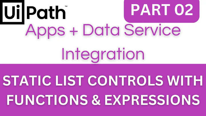 UiPath Apps-Data Service Integration - Part 02 | Static List Controls with Functions & Expressions