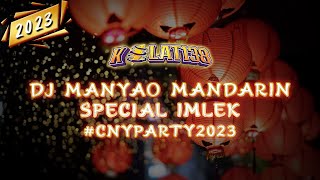 DJ MANYAO MANDARIN SPECIAL IMLEK 2023 #CNYPARTY2023 [ Hardcore Opening ]