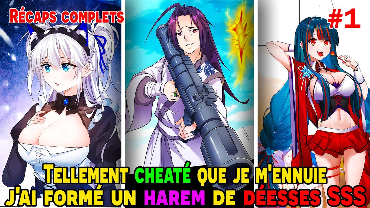 [COMPLETS 1/2] - Tellement CHEATÉ que je m'ennuie, j'ai formé un HAREM de DÉESSES SSS | 