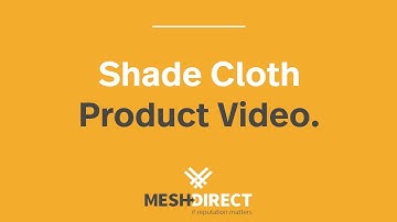 Shade Cloth Product Video - Mesh Direct