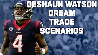 DeShaun Watson Dream Trade Scenarios