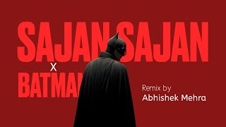 Sajan Sajan remix | by Abhishek Mehra 