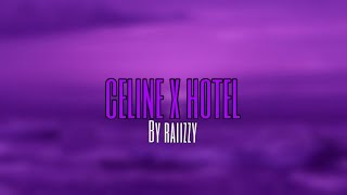 Celine x Hotel (Slowed/Reverb) raiizzy™ Resimi