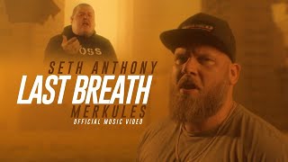 Seth Anthony Ft Merkules - Last Breath Official Music Video