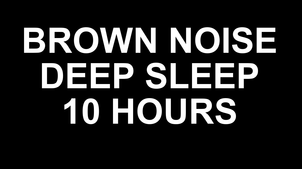 Brown Noise for Deep Sleep (10 Hours, Black Screen)