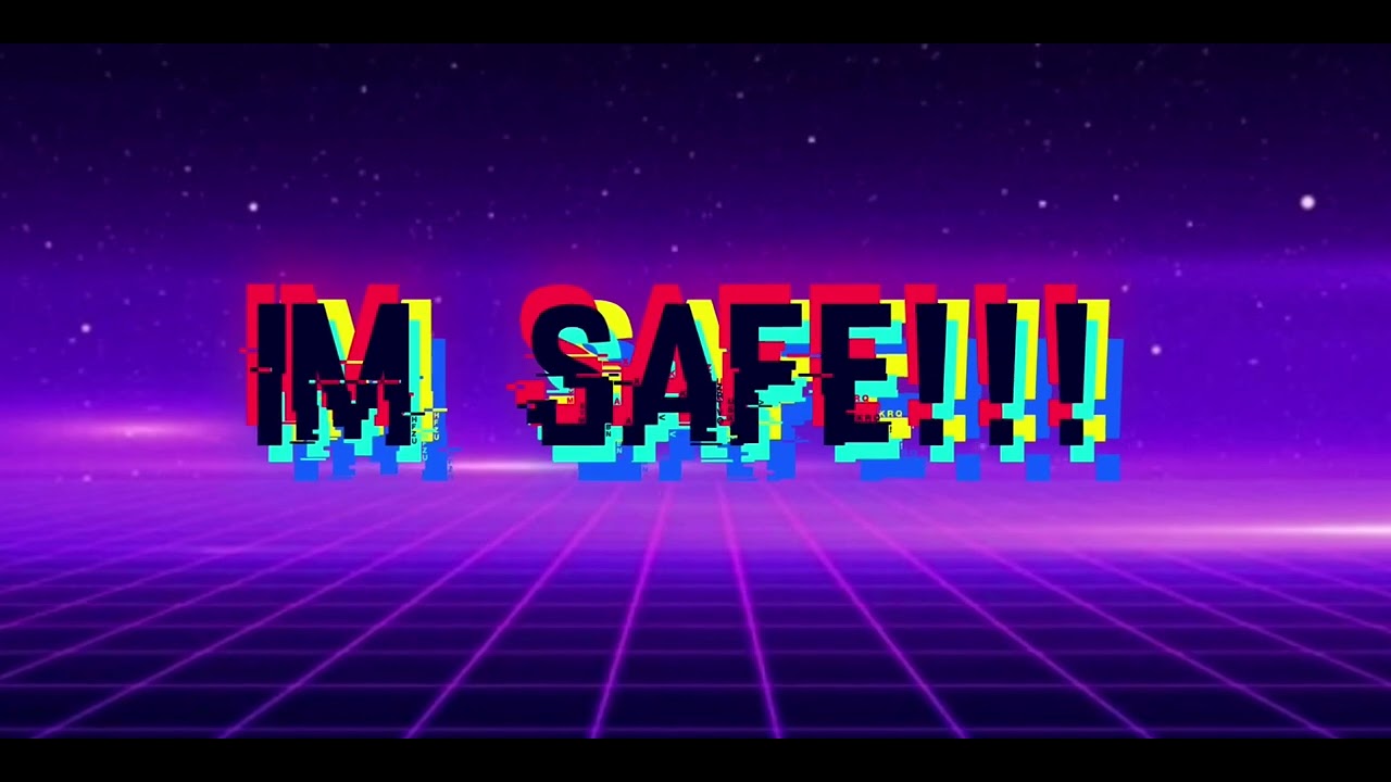 IM SAFE! IM ALIVE! - YouTube