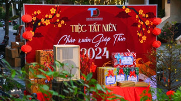Highlight Tiệc Tất Niên chào mừng năm 2024 Công ty Tiến Đạt