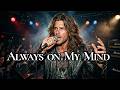 Always On My Mind Willie Nelson Slow Rock Cover Emotional Classic Ballad BARRET STONE 