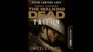 The Walking Dead: Taifun  Von Wesley Chu| Gelesen Von Peter Lontzek | Hörbuch  | Hörprobe