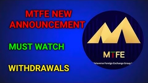 MTFE LATEST UPDATES ABOUT WITHDRAWAL || MTFE WITHDRAW PROBLEMS || MTFE LATEST UPDATES 2023 #mtfe