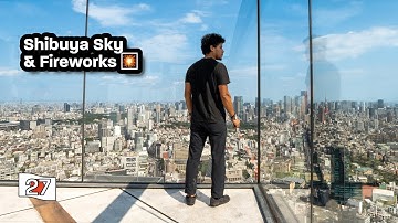 Epic Tokyo Views: Shibuya Sky + Kita Fireworks — Day 27