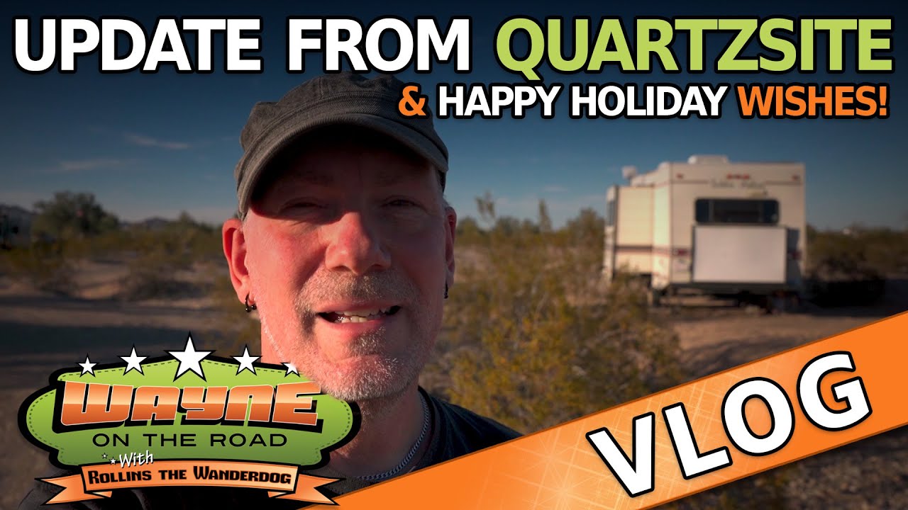 Update from Quartzsite AZ Good News and Things Going Better YouTube