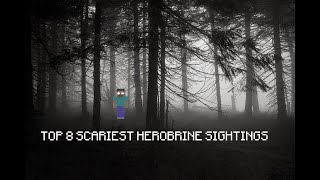 Top 8 Scariest Herobrine Sightings