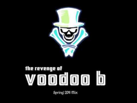 DAFUNKFREAKZ PRESENT VOODOO B -- "THE REVENGE OF VOODOO B" -- Spring 2011 Mix.