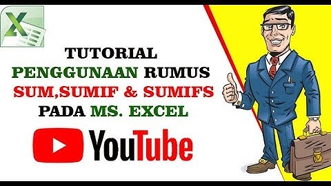 Tutorial Penggunaan Rumus SUM, SUMIF, dan SUMIFS Pada Ms  Excel