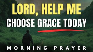 Lord, Help Me Live Right in Your Eyes | Morning Prayer