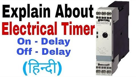 What is Electrical Timer in Hindi. On Delay Timer and Off Delay Timer.