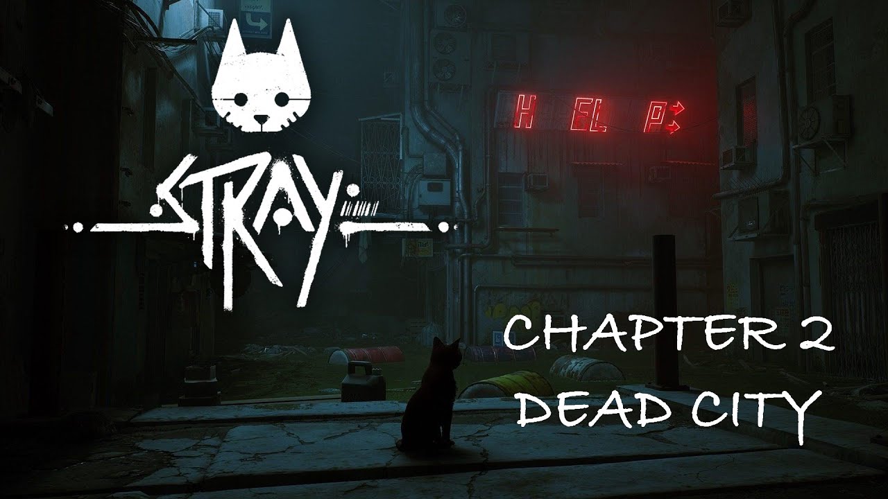 Stray - Complete Main Story Walkthrough - Chapter 2 Dead City (PC gameplay)