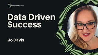 EP - Jo Davis | Drive eCommerce Growth with Data Analytics