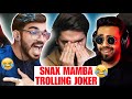 Snax Mamba Trolling Joker But Joker’s Comeback😱