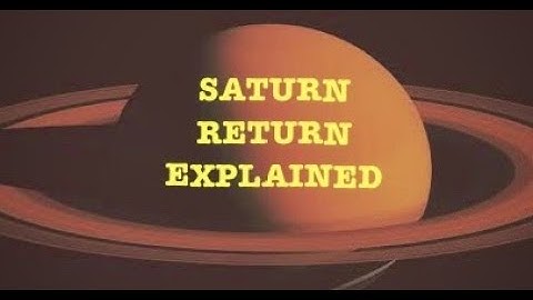 Saturn Return Explained