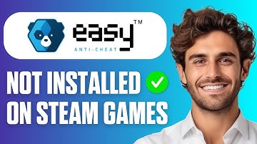 How To Fix Easy Anti Cheat Not Installed on Steam Games (Easy Guide 2025)