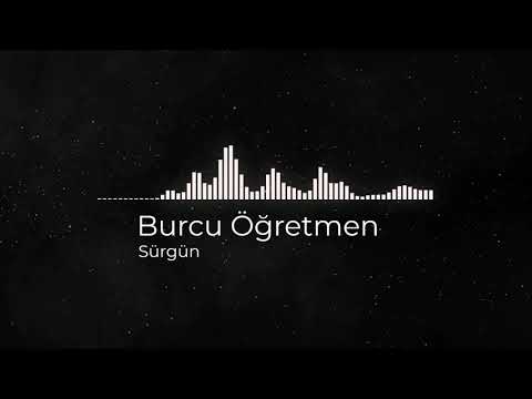 Burcu Öğretmen - Sürgün