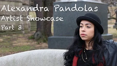 Artist Showcase: Alexandra Pandolas Part 3