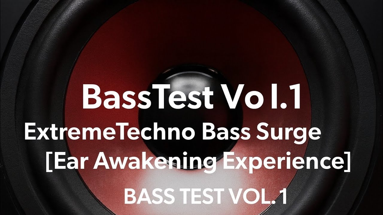 BassTest Vol.1 | Extreme Techno Bass Surge [Ear Awakening Experience]