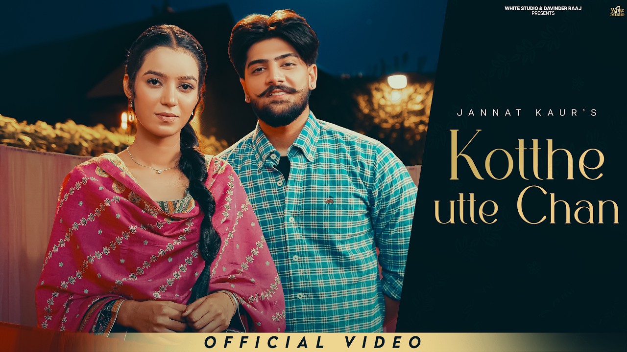 Kotthe Ute Chan Lyrics by Jannat Kaur