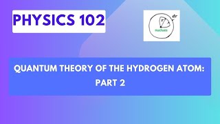 Quantum Theory of the Hydrogen Atom: Part 2